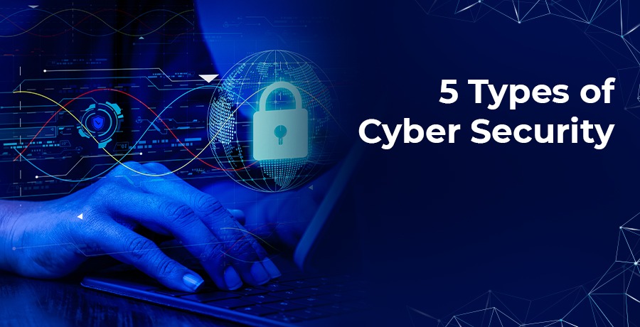 5 types of Cyber Security