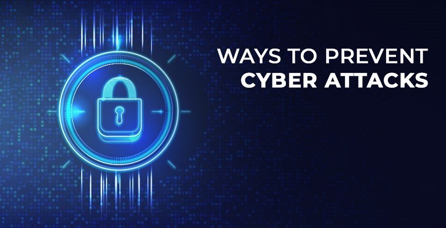 Ways to Prevent Cyber Attacks