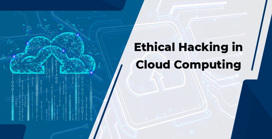 Ethical Hacking in Cloud Computing