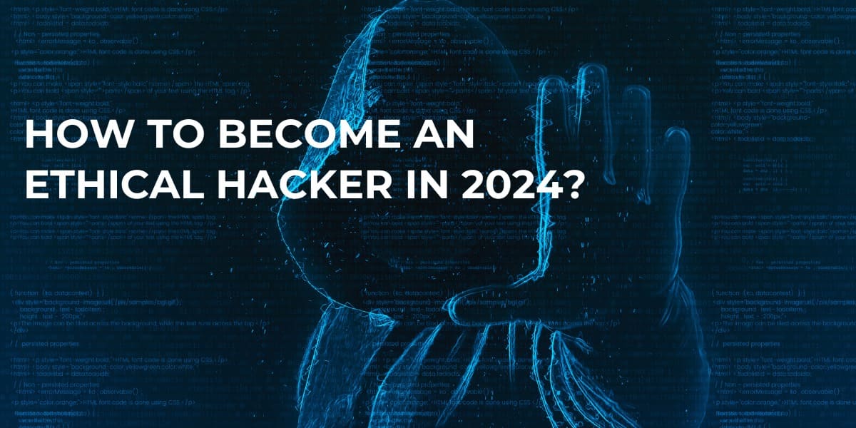 how to become an ethical hacker in 2024